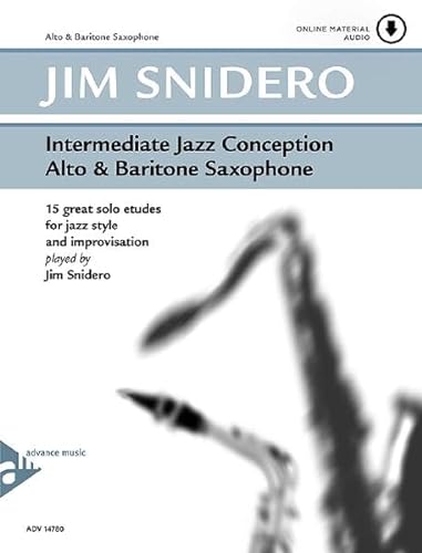 Intermediate Jazz Conception Alto & Baritone Saxophone: 15 great solo etudes for jazz style and improvisation. Alt- und Bariton-Saxophon. Lehrbuch. von Advance Music